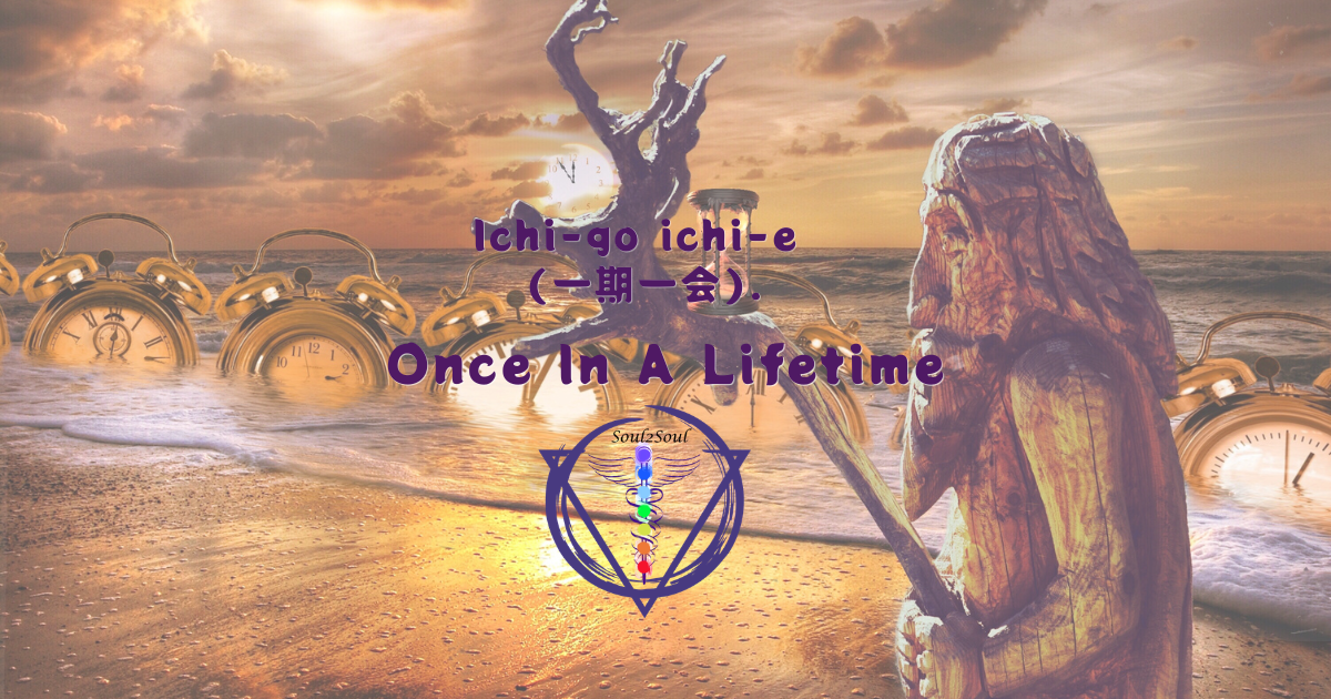Blog post - Living in the Present Moment: Why Ichi-go ichi-e is the Ultimate Medicine for Self-Healing