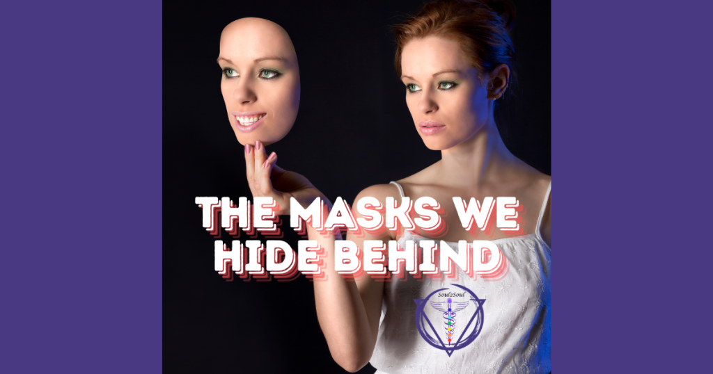 Soul2soul Blog Post - The Masks We Hid Behind